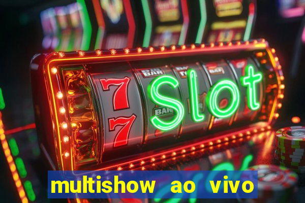 multishow ao vivo gratis online